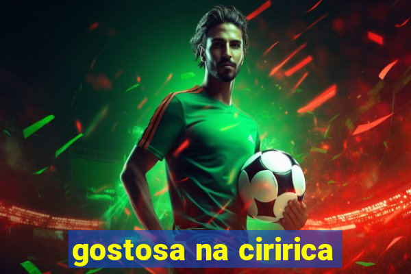 gostosa na ciririca